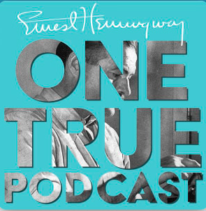 The Hemingway Society One True Podcast