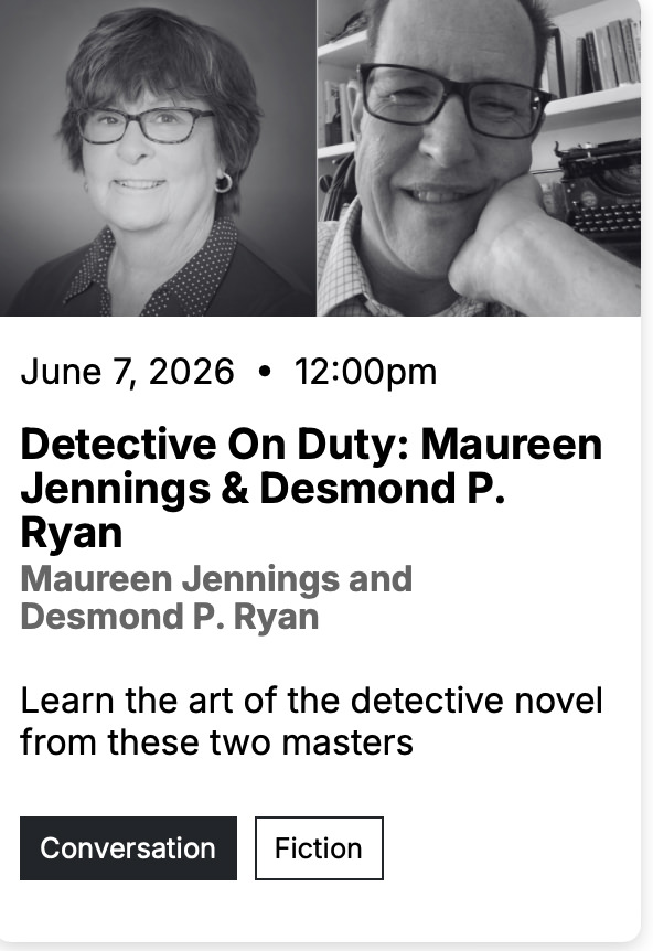 on-stage conversation with MAUREEN JENNINGS & DESMOND P. RYAN
